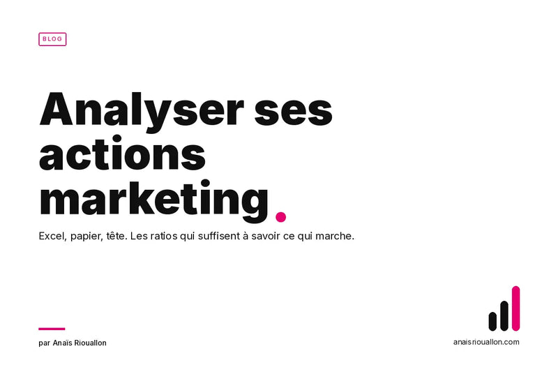 Comment analyser ses actions marketing (sans outil compliqué) en 2026 ?