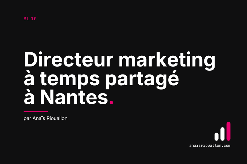 Directeur marketing à temps partagé à Nantes : accélérez votre croissance