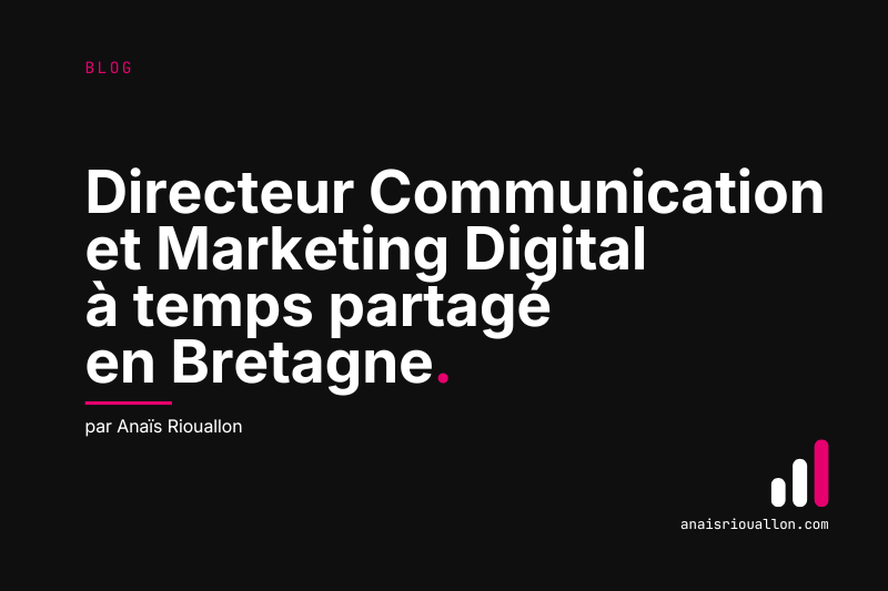 Directeur Communication et Marketing Digital à temps partagé en Bretagne
