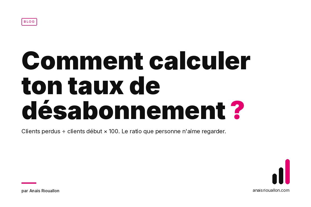 Comment calculer ton taux de désabonnement (churn rate) ?