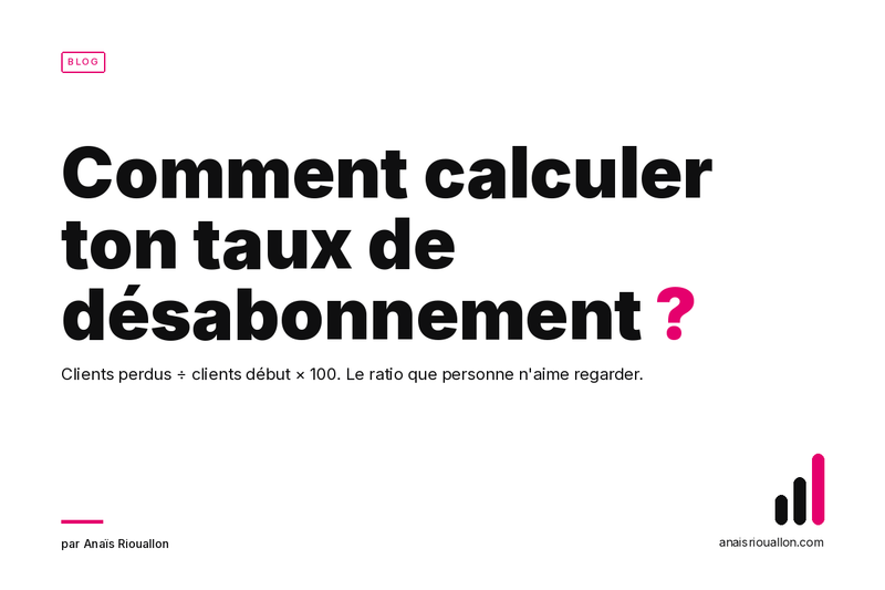 Comment calculer ton taux de désabonnement (churn rate) ?