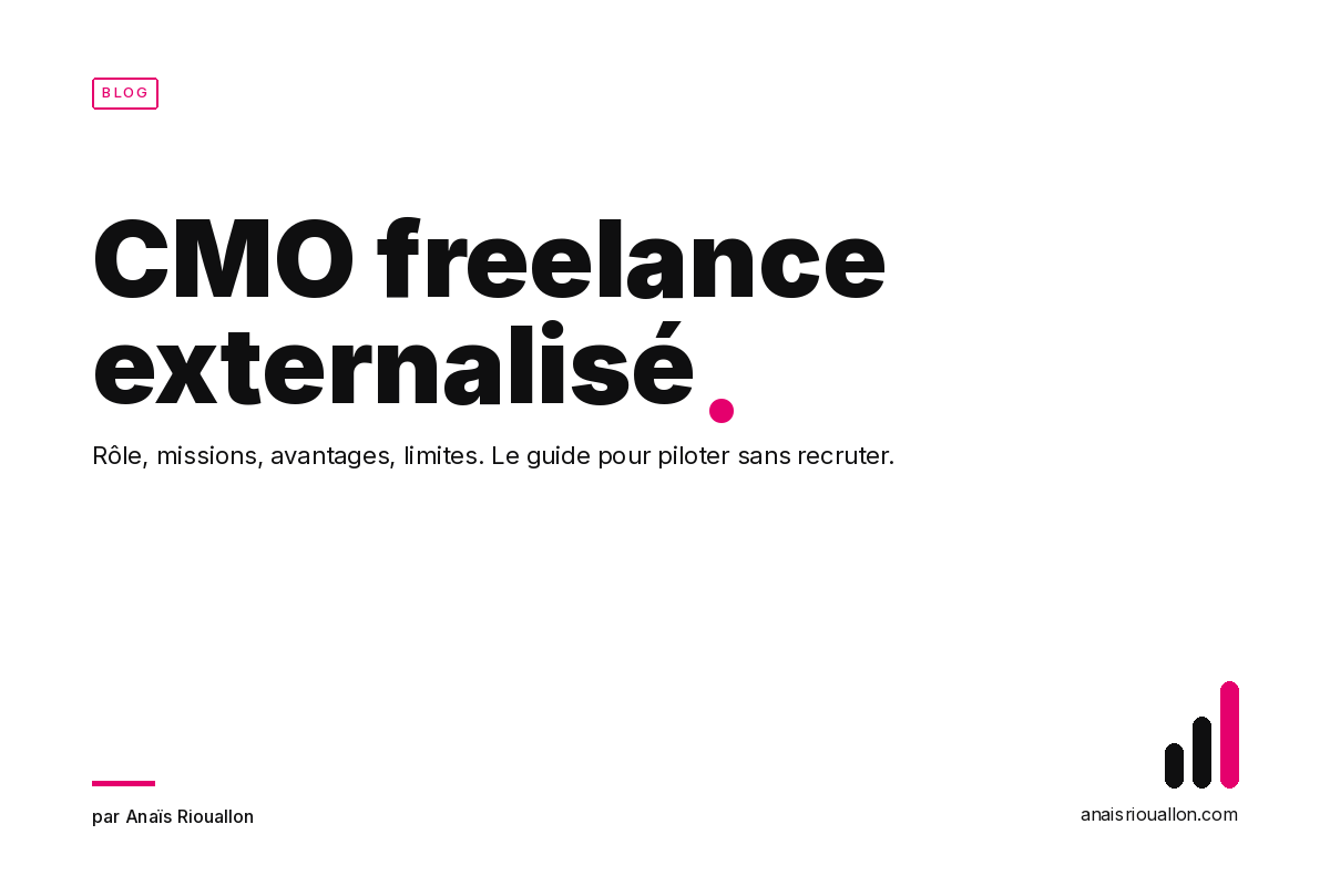 CMO externalisé freelance : le rôle clé pour ton marketing Anaïs Riouallon