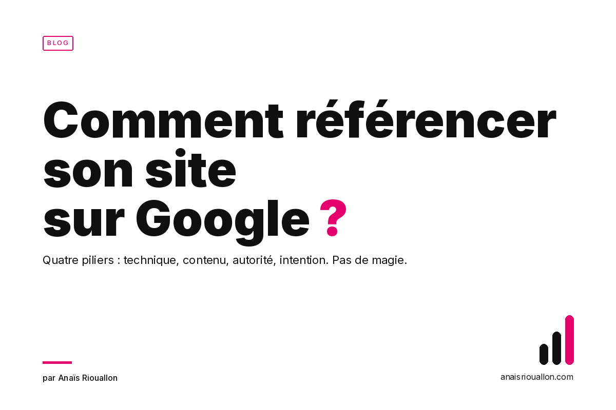 Comment référencer son site sur Google ? Le guide complet pour 2026 Anaïs Riouallon